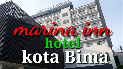 Marina Inn Hotel Terbesar Di Kota Bima Youtube