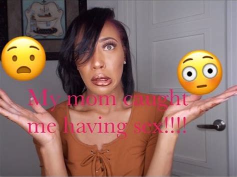 Storytime MY MOM CAUGHT ME HAVING SEX YouTube