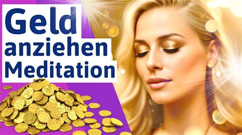 Wirkungsvolle Meditation Zum GELD ANZIEHEN Meditation Geldblockaden