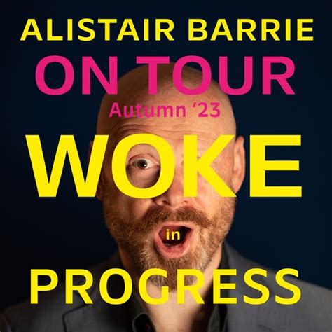 17th STAND UP COMEDY ALISTAIR BARRIE Woke In Progress TOUR SHOW