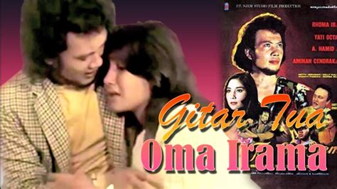 Gitar Tua Oma Irama Film Rhoma Irama Review Youtube