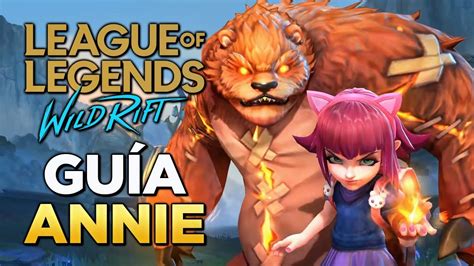 GUÍA COMPLETA ANNIE OBJETOS RUNAS HABILIDADES GAMEPLAY Wild