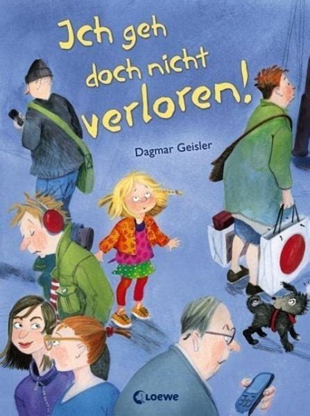 Geisler Dagmar Ich Geh Doch Nicht Verloren Kinderbuch