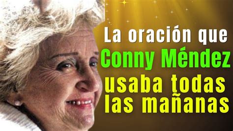 Conny M Ndez Siempre Utiliz Esta Oraci N Al Amanecer Y Gan Millones