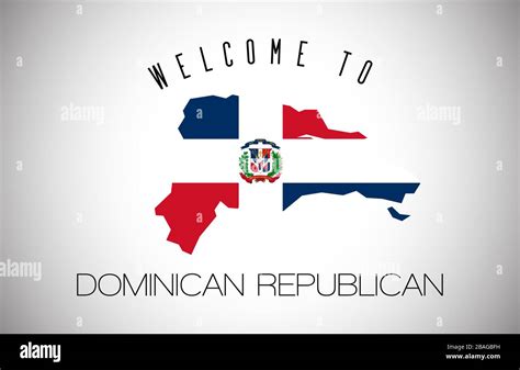 Dominican Republic Welcome To Text And Country Flag Inside Country