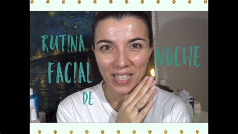 Rutina Facial De Noche Piel Mixta Deshidratada Youtube