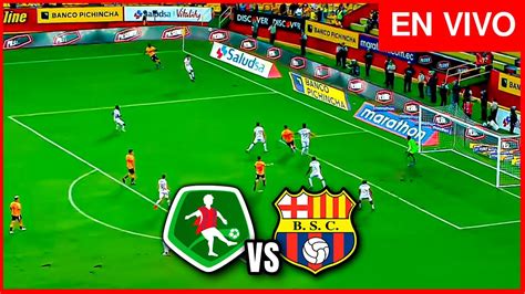 Mushuc Runa Vs Barcelona Sc 🔴 Partido En Vivo Liga Pro Youtube