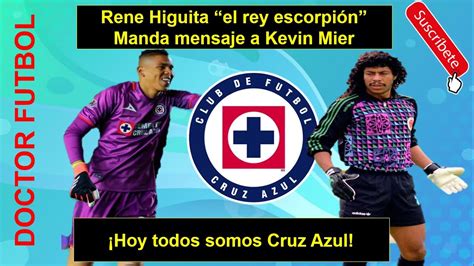 Rene Higuita el rey escorpión Manda mensaje a Kevin Mier Hoy todos