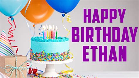 Happy Birthday Ethan Wishes Song Cakeimages For Ethan Youtube