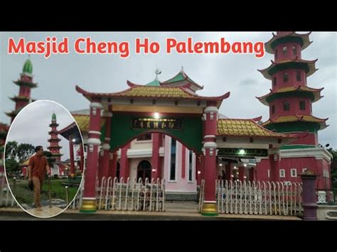 Masjid Cheng Ho Palembang YouTube