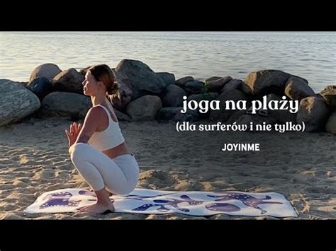 Joga na plaży z Kasią Vinyasa Yoga dla surferów i nie tylko YouTube