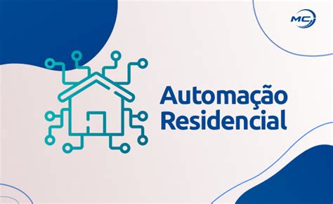 Automação Residencial Entenda Como Deixar Sua Casa Inteligente