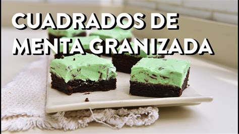 Los Mejores Cuadrados De Chocolate Y Menta Granizada Youtube