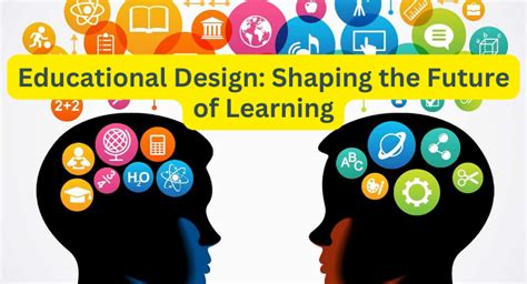 Educational Design Shaping The Future Of Learning Radicedidue