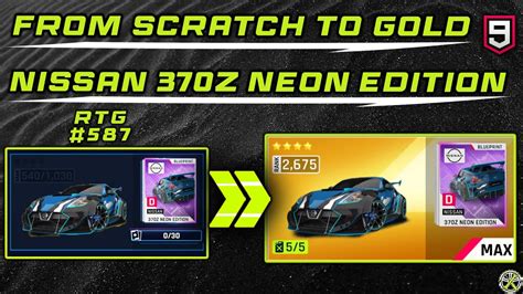 Asphalt 9 From SCRATCH To GOLD Nissan 370z Neon Edition RTG 587