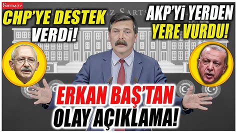 Erkan Baş CHP ye destek verdi AKP yi yerden yere vurdu YouTube