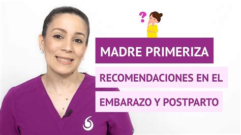 Recomendaciones Para Una Madre Primeriza En El Embarazo Y Postparto