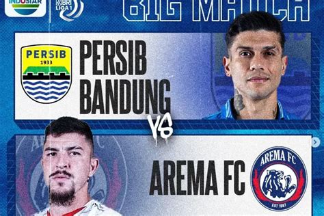 Link Live Streaming Persib Bandung Vs Arema Fc Bri Liga