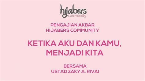 Pengajian Akbar Part Ketika Aku Dan Kamu Menjadi Kita Hijabers