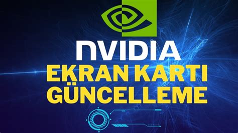 NVİDİA EKRAN KARTI GÜNCELLEME YouTube