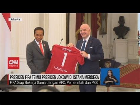 Presiden Fifa Temui Presiden Jokowi Di Istana Merdeka Youtube