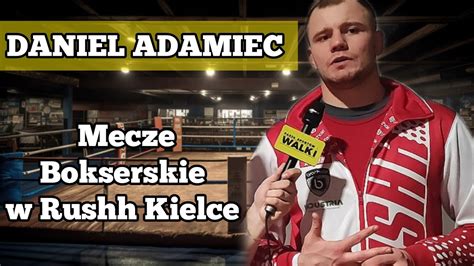 DANIEL JONASZ ADAMIEC Mecze Bokserskie W Rushh Kielce WYWIAD YouTube