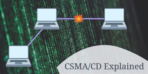 Carrier Sense Multiple Access Collision Detect Csmacd Explained