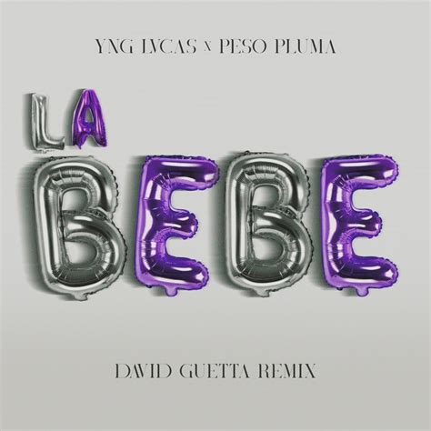 Yng Lvcas Peso Pluma David Guetta La Bebe David Guetta Remix