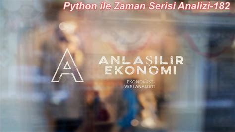 Anla L R Ekonomi Python Ile Zaman Serisi Enflasyon Ok De I Kenli