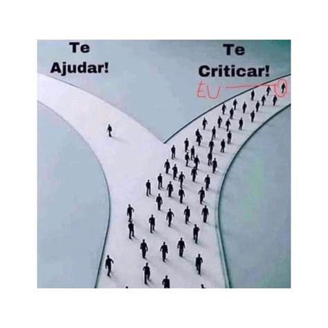 Te Ajudar Te Criticar Memes