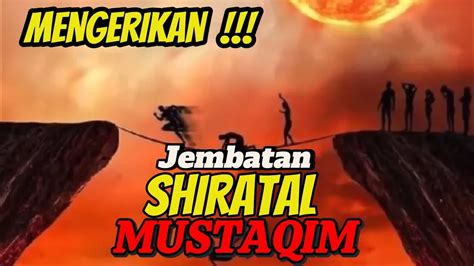 Jembatan Shiratal Mustaqim Youtube