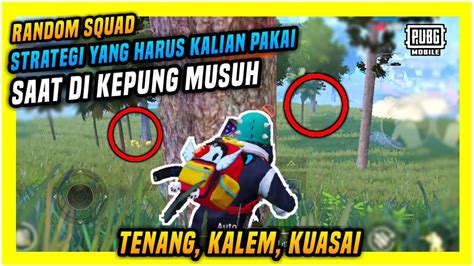 STRATEGI RUSH MUSUH PALING EFEKTIF RANDOM SQUAD PUBG MOBILE INDONESIA