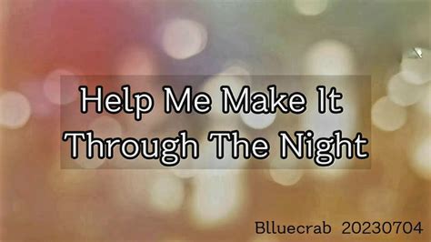 Help me make it through the night - YouTube