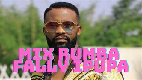 Best Of Fally Ipupa Sp Cial Mix Fally Ipupa Best Of Rumba Fally