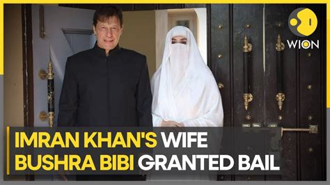 Pakistan Imran Khan S Wife Bushra Bibi Granted Bail In Graft Case