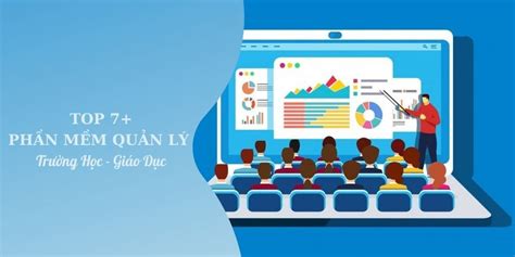 Top 12 Phần Mềm Quản Lý Trường Học Mới Nhất Năm 2023 The First