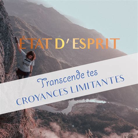 Comment Transformer Ses Croyances Limitantes