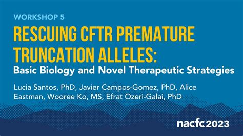 NACFC 2023 W05 Rescuing CFTR Premature Truncation Alleles YouTube