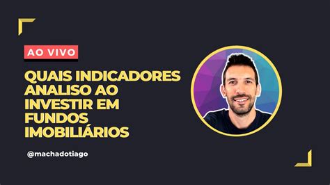 Quais indicadores analisar antes de investir em fundos imobiliários