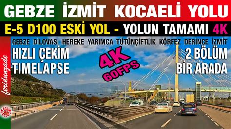 Gebze İzmit Kocaeli yolu hızlı çekim E 5 Eski Yol 4K Gebze Dilovası