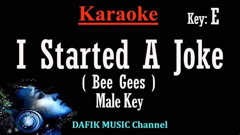 I Started A Joke Karaoke Bee Gees Low Key Male Key E Nada Pria