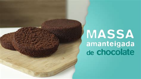 Massa Amanteigada De Chocolate Youtube