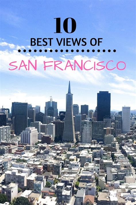 10 Best Views Of San Francisco Tour De Lust San Francisco Tours