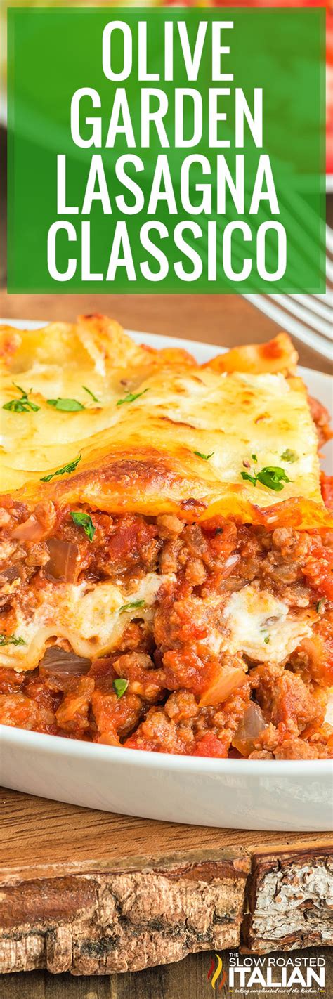 Olive Garden Lasagna Classico Recipe The Slow Roasted Italian