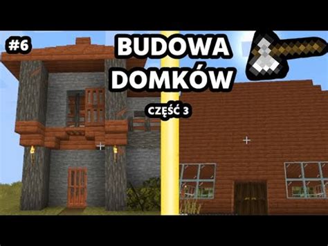 Budowanie domu cz 3 Minecraft survival S4 6 ostatnia część YouTube