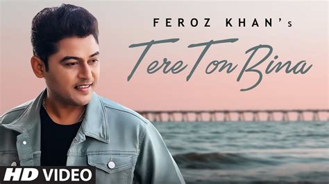 Tere Ton Bina Full Song Feroz Khan Sahib Sekhon Inda Bains