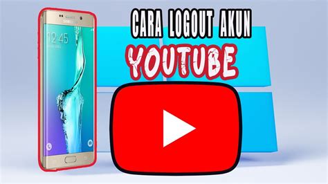 CARA LOGOUT DARI AKUN YOUTUBE DI HP ANDROID TERBARU CARA MUDAH KELUAR