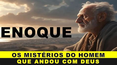 ENOQUE Mistérios do homem que andou DEUS jesusamorevida YouTube