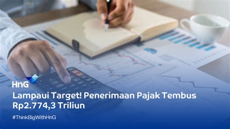 Lampaui Target Penerimaan Pajak Tembus Rp Triliun Hng