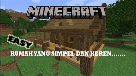 Cara Membuat Rumah Yang Keren Dan Sederhana Di Minecraft Survival